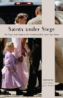 Saints Under Siege : The Texas State Raid on the Fundamentalist Latter Day Saints - Book