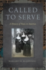 Called to Serve : A History of Nuns in America - Book