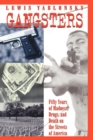 Gangsters : 50 Years of Madness, Drugs, and Death on the Streets of America - Book