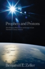 Prophets and Protons : New Religious Movements and Science in Late Twentieth-Century America - Book