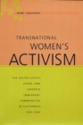 Transnational Women's Activism : The United States, Japan, and Japanese Immigrant Communities in California, 1859-1920 - eBook