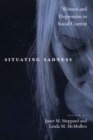 Situating Sadness : Women and Depression in Social Context - Book