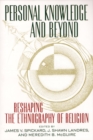 Personal Knowledge and Beyond : Reshaping the Ethnography of Religion - Book