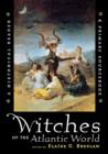 Witches of the Atlantic World : An Historical Reader and Primary Sourcebook - Book
