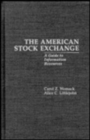 The American Stock Exchange : A Guide to Information Resources - Book