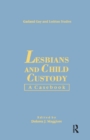 Lesbians & Child Custody : A Casebook - Book