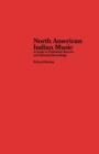North American Indian Music : A Guide to Published Sources and Selected Recordings - Book