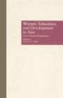 Women, Education, and Development in Asia : Cross-National Perspectives - Book