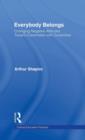 Everybody Belongs : Changing Negative Attitudes Toward Classmates with Disabilities - Book