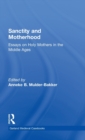 Sanctity and Motherhood : Essays on Holy Mothers in the Middle Ages - Book