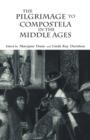 The Pilgrimage to Compostela in the Middle Ages : A Book of Essays - Book