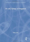 On the Syntax of Negation - Book