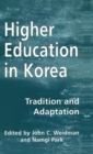Higher Education in Korea : Tradition and Adaptation - Book
