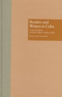 Readers and Writers in Cuba : A Social History of Print Culture, l830s-l990s - Book