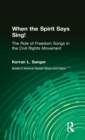 When the Spirit Says Sing! : The Role of Freedom Songs in the Civil Rights Movement - Book