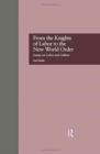 From the Knights of Labor to the New World Order : Essays on Labor and Culture - Book