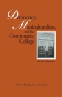 Democracy, Multiculturalism, and the Community College : A Critical Perspective - Book