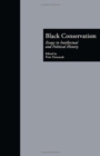 Black Conservatism : Essays in Intellectual and Political History - Book