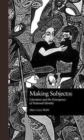 Making Subject(s) : Literature and the Emergence of National Identity - Book