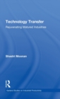 Technology Transfer : Rejuvenating Matured Industries - Book