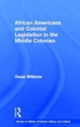 African Americans and Colonial Legislation in the Middle Colonies - Book