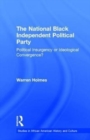 The National Black Independent Party : Political Insurgency or Ideological Convergence? - Book