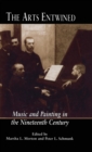 The Arts Entwined : Music and Painting in the Nineteenth Century - Book