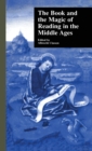 The Book and the Magic of Reading in the Middle Ages - Book