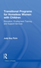 Transitional Programs for Homeless Women with Children : Education, Employment Traning, and Support Services - Book