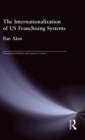 The Internationalization of US Franchising Systems - Book