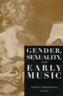 Gender, Sexuality, and Early Music - Book