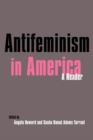 Antifeminism in America : A Historical Reader - Book