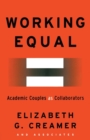 Working Equal : Collaboration Among Academic Couples - Book