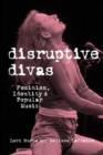 Disruptive Divas : Feminism, Identity and Popular Music - Book