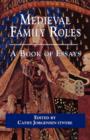 Medieval Family Roles : A Book of Essays - Book