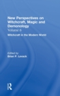 Witchcraft in the Modern World : New Perspectives on Witchcraft, Magic, and Demonology - Book