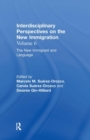 The New Immigrant and Language : Interdisciplinary Perspectives on the New Immigration - Book