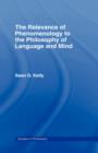 The Relevance of Phenomenology to the Philosophy of Language and Mind - Book