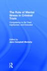 Competency to be Tried, Imprisoned, and Executed : The Role of Mental Illness in Criminal Trials - Book