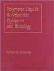 Polymeric Liquids & Networks : Dynamics and Rheology - Book