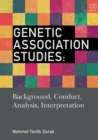 Genetic Association Studies : Background, Conduct, Analysis, Interpretation - Book
