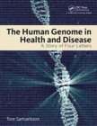 The Human Genome in Health and Disease : A Story of Four Letters - Book