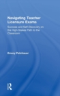 Navigating Teacher Licensure Exams : Success and Self-Discovery on the High-Stakes Path to the Classroom - Book