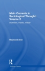 Main Currents in Sociological Thought: Volume 2 : Durkheim, Pareto, Weber - Book