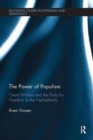 The Power of Populism : Geert Wilders and the Party for Freedom in the Netherlands - Book