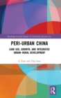 Peri-Urban China : Land Use, Growth, and Integrated Urban–Rural Development - Book