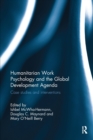 Humanitarian Work Psychology and the Global Development Agenda : Case studies and interventions - Book
