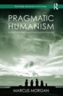Pragmatic Humanism : On the Nature and Value of Sociological Knowledge - Book