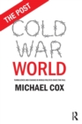 The Post Cold War World : Turbulence and Change in World Politics Since the Fall - Book
