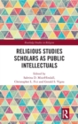 Religious Studies Scholars as Public Intellectuals - Book